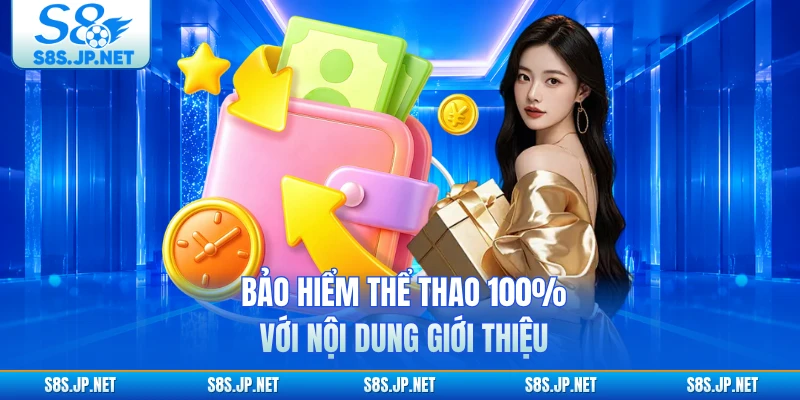 Bảo hiểm thể thao 100% với nội dung giới thiệu
